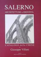 Salerno. Architetture e identità. Catalogo delle chine di Giuseppe Villani edito da Arci Postiglione