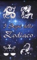 I segni dello zodiaco edito da Edizioni Anordest
