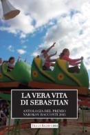 La vera vita di Sebastian. Antologia del premio Nabokov. Racconti 2015 edito da Tra le righe libri