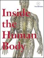Inside the human body. Con CD-ROM. Ediz. italiana, inglese, tedesca, francese e spagnola edito da The Pepin Press