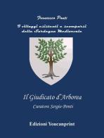 I villaggi esistenti e scomparsi della Sardegna medioevale-Il giudicato di Arborea di Francesco Ponti edito da Youcanprint