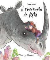 Il rinoceronte di Rita. Ediz. a colori di Tony Ross edito da Camelozampa