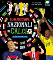 Le grandissime nazionali di calcio di Teo Benedetti edito da Moon