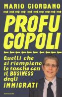 Profugopoli. Quelli che si riempono le tasche con il business degli immigrati di Mario Giordano edito da Mondadori