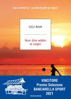 Non dire addio ai sogni di Gigi Riva edito da Mondadori