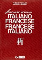Nuovo dizionario moderno italiano-francese, francese-italiano di Vincenzo Ferrante, Ernesto Cassiani edito da SEI
