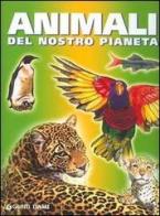 Animali del nostro pianeta di Monica Barbieri edito da Giunti Editore