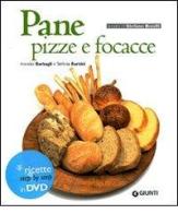 Pane, pizze e focacce. Con DVD di Annalisa Barbagli, Stefania A. Barzini edito da Giunti Editore