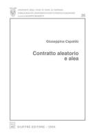 Contratto aleatorio e alea di Giuseppina Capaldo edito da Giuffrè