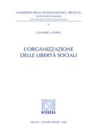 L' organizzazione delle libertà sociali di Salvatore La Porta edito da Giuffrè