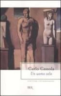 Un uomo solo di Carlo Cassola edito da BUR Biblioteca Univ. Rizzoli