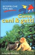 Come cani & gatti di Tanya McKinnon, Gayatri Patnaik edito da Sperling & Kupfer