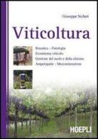 Viticoltura. Ediz. illustrata di Giuseppe Sicheri edito da Hoepli