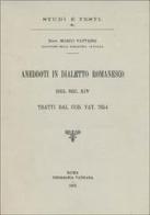 Aneddoti in dialetto romanesco del sec. XIV, tratti dal codice vaticano 7654 di Marco Vattasso edito da Biblioteca Apostolica Vaticana