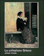 La collezione Grieco. 50 dipinti da Fattori a Morandi edito da edizioni Dedalo