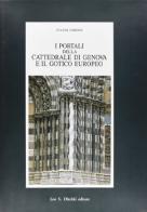 I portali della Cattedrale di Genova e il gotico europeo di Fulvio Cervini edito da Olschki