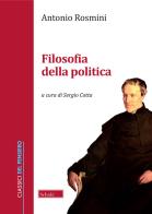Filosofia della politica di Antonio Rosmini edito da Scholé