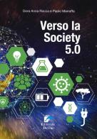 Verso la Society 5.0 di Dora A. Rocca, Paolo Marraffa edito da Editoriale Delfino