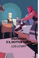 Anastasia e il dottor Freud di Lois Lowry edito da 21lettere