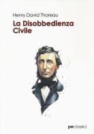 Disobbedienza civile di Henry David Thoreau edito da Primiceri Editore
