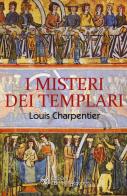 I misteri dei Templari di Louis Charpentier edito da L'Età dell'Acquario