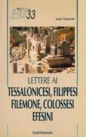 Lettere ai tessalonicesi, filippesi, filemone, colossesi, efesini di Ivan Havener edito da Queriniana