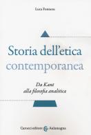 Storia dell'etica contemporanea. Da Kant alla filosofia analitica di Luca Fonnesu edito da Carocci