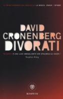 Divorati di David Cronenberg edito da Bompiani