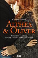 Althea & Oliver di Christina Moracho edito da De Agostini