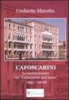 Cafoscarini. Le testimonianze dei «Cafoscarini dell'anno» (1993-2008) di Umberto Marotta edito da Progetto Cultura