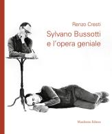 Sylvano Bussotti e l'opera geniale. Con CD Audio di Renzo Cresti edito da Maschietto Editore