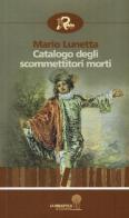 Catalogo degli scommettitori morti di Mario Lunetta edito da Robin Edizioni