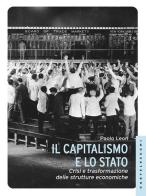 Il capitalismo e lo stato. Crisi e trasformazione delle strutture economiche di Paolo Leon edito da Castelvecchi