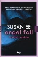 Angel Fall. L'angelo caduto di Susan Ee edito da ONE