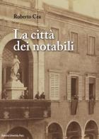 La città dei notabili di Roberto Cea edito da Bononia University Press