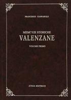 Memorie storiche valenzane (rist. anast. Casale Monferrato, 1923) di Francesco Gasparolo edito da Atesa