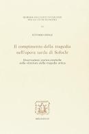 Il compimento della tragedia nell'opera tarda di Sofocle di Vittorio Hösle edito da Bibliopolis