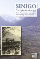 Sinigo. Con i piedi nell'acqua. Storia di un insediamento italiano nell'Alto Adige degli anni Venti di Paolo Valente edito da Alphabeta