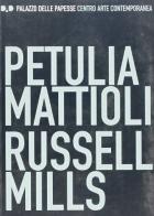 Petulia Mattioli. Russell Mills di Lorenzo Fusi, Marco Pierini edito da Gli Ori