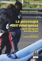 La psicologia dell'emergenza a supporto degli operatori della polizia stradale di Andrea Spinello edito da Città del Sole Edizioni
