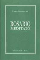 Rosario meditato di Carlo Colonna edito da Apostolato della Preghiera
