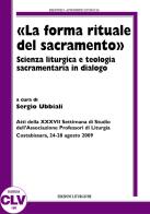 «La forma rituale del sacramento». Scienza liturgica e teologia sacramentaria del dialogo edito da CLV