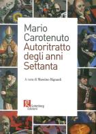 Mario Carotenuto. Autoritratto degli anni Settanta edito da Gutenberg Edizioni