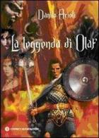 La leggenda di Olaf di Danilo Arioli edito da Nuovi Autori