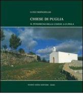 Chiese di Puglia. Il fenomeno delle chiese a cupola di Luigi Mongiello edito da Adda