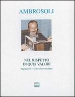 Giorgio Ambrosoli: «Nel rispetto di quei valori». Con la lettera-testamento e un ricordo della moglie edito da Interlinea