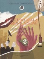 Il futuro della comunicazione. Atti del Convegno di studi (Torino, 23 novembre 2006) edito da Centro Studi Piemontesi