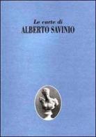 Le carte di Alberto Savinio. Mostra documentaria del Fondo Savinio. Catalogo della mostra (Firenze, 1999) edito da Polistampa