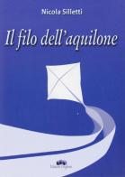 Il filo dell'aquilone di Nicola Silletti edito da Edizioni Pugliesi