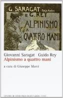 Alpinismo a quattro mani di Giovanni Saragat, Guido Rey edito da CUEC Editrice